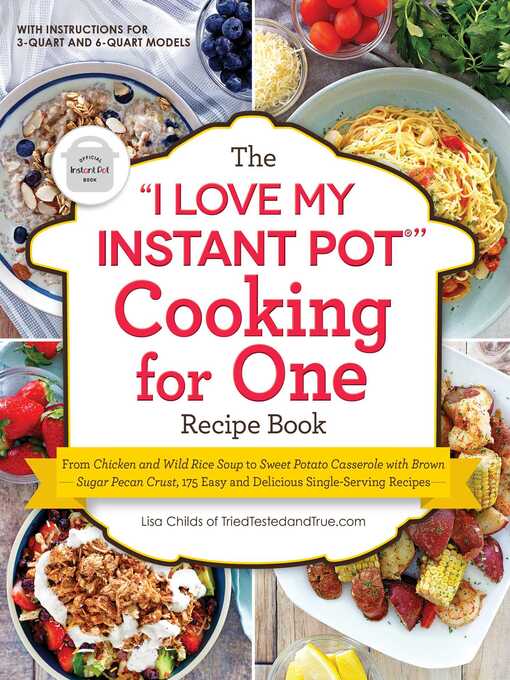 Title details for The "I Love My Instant Pot®" Cooking for One Recipe Book by Lisa Childs - Available